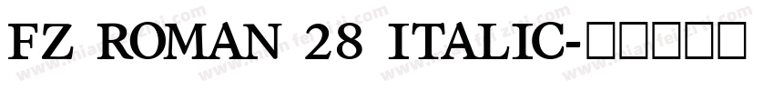 FZ ROMAN 28 ITALIC字体转换